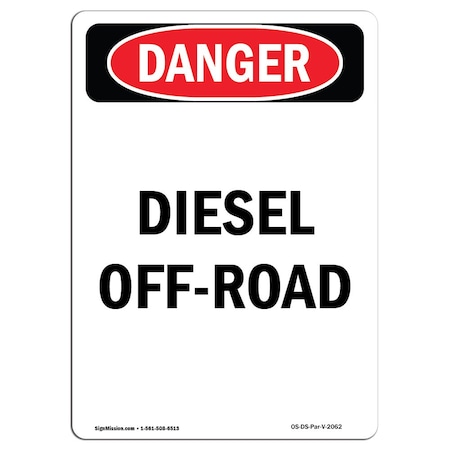 Signmission Safety Sign, OSHA Danger, 10" Height, Rigid Plastic, Portrait Diesel Off-Road, Portrait OS-DS-P-710-V-2062